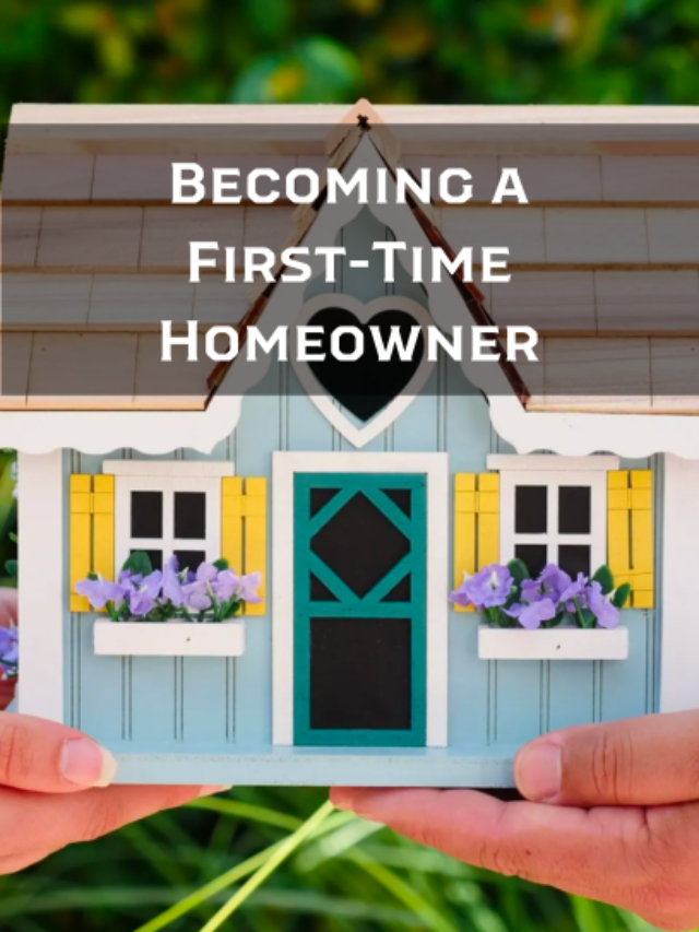 Becoming a First-Time Homeowner