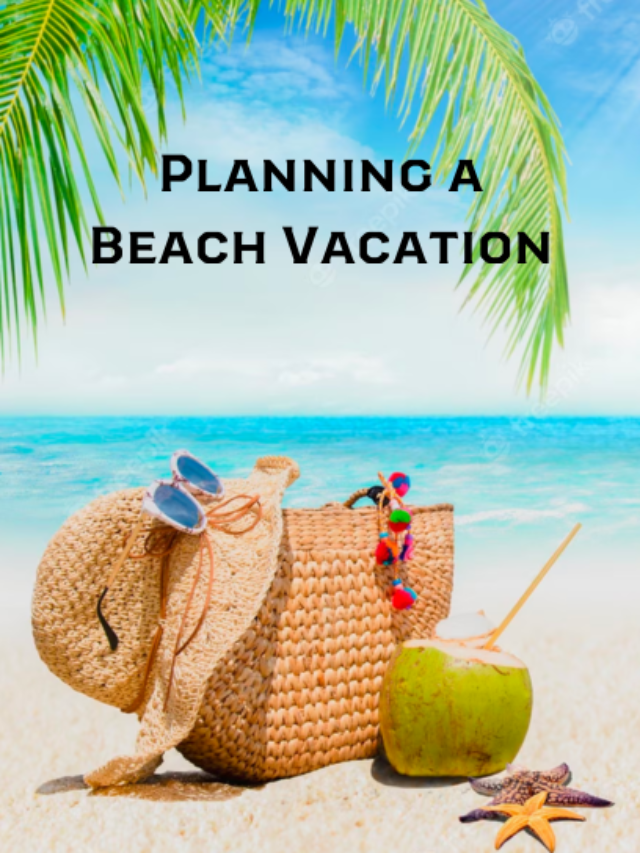 Planning a Beach Vacation