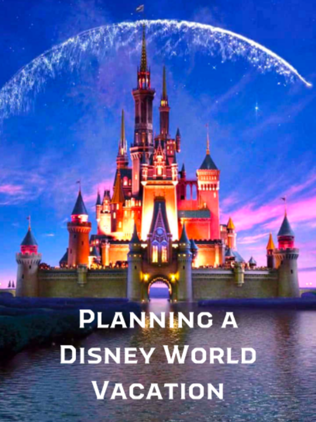 Planning a Disney World Vacation